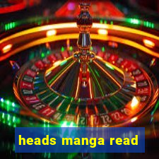 heads manga read